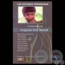 LAS CULTURAS CONDENADAS - Compilacin de AUGUSTO ROA BASTOS - Ao 2011